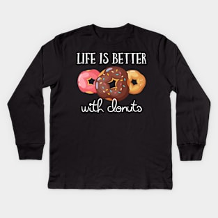 Life Is Better With Donuts Kids Long Sleeve T-Shirt